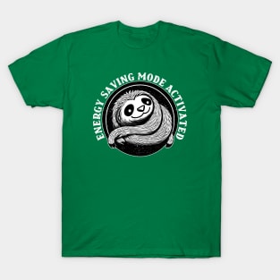 Energy Saving Mode Activated, sloth wh T-Shirt